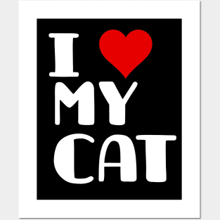 i love my cat , cat lover Posters and Art